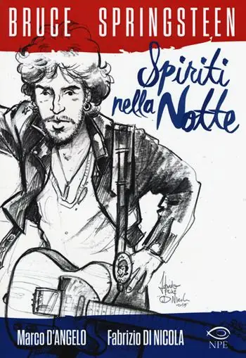 Bruce Springsteen. Spiriti nella notte Offerta Del Giorno