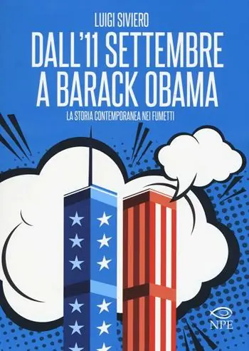Dall‘11 settembre a Barack Obama. La storia contemporanea nei fumetti Saldi