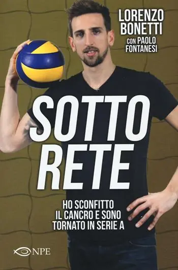 Sotto rete. Ho sconfitto il cancro e sono tornato in serie A A Buon Prezzo
