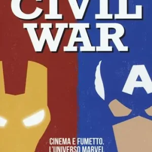 Offerta Civil war. Cinema e fumetto. L‘universo Marvel in conflitto