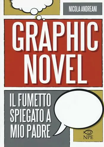 Il graphic novel. Il fumetto spiegato a mio padre Non Perdere
