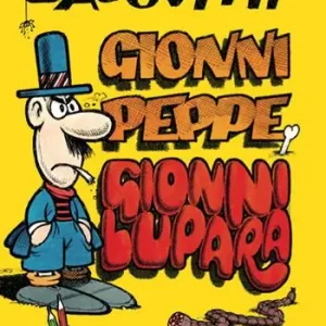 Non Perdere Jacovitti. Gionni Peppe e Gionni Lupara