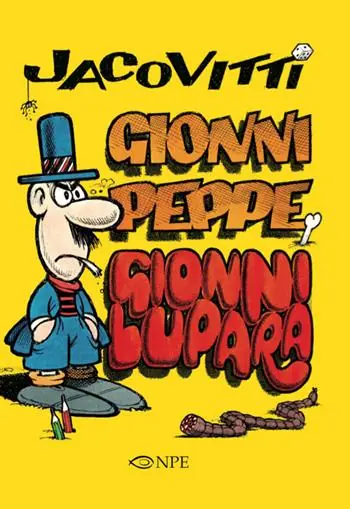 Non Perdere Jacovitti. Gionni Peppe e Gionni Lupara