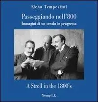 Ordina Subito Passeggiando nell‘800. Immagini di un secolo in progresso. Ediz. italiana e inglese