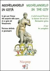 Occasione Imperdibile Michelangelo in città. Ediz. italiana e inglese