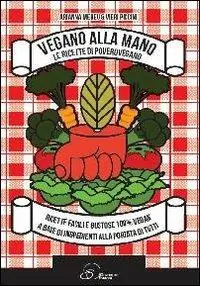 Vegano alla mano. Le ricette di PoveroVegano Prezzo Basso