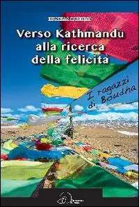 Verso Kathmandu alla ricerca della felicità Compra Online