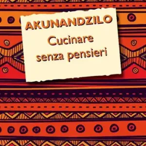 Akunandzilo. Cucinare senza pensieri Promo Stagionale