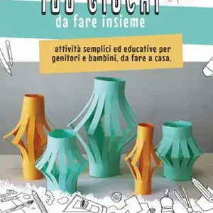 Offerta Limitata 100 giochi e più da fare insieme. Attività semplici ed educative per genitori e bambini, da fare a casa
