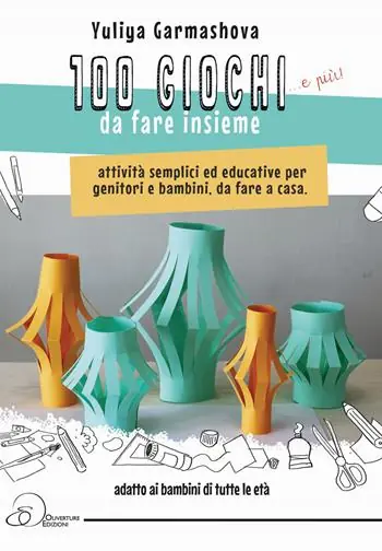 Offerta Limitata 100 giochi e più da fare insieme. Attività semplici ed educative per genitori e bambini, da fare a casa