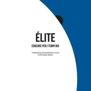Elite. Educare per i tempi bui Promozione