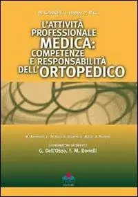 L‘attività professionale medica. Competenze e responsabilità dell‘ortopedico Vendita Finale