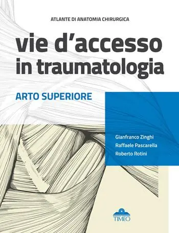 Offerta Atlante di anatomia chirurgica. Vie d‘accesso in traumatologia. Arto superiore