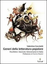 Generi della letteratura popolare. Feuilleton, fascicoli, fotoromanzi in Italia Compra Oggi Stesso