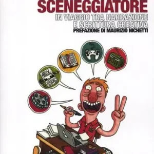 Acquista Ora Professione sceneggiatore. In viaggio tra narrazione e scrittura creativa