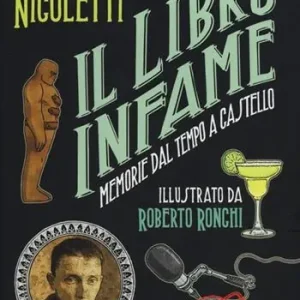 Il libro infame. Memorie dal tempo a castello. Ediz. illustrata Economico