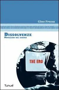 Dissolvenze. Mutazioni del cinema Prezzo Ridotto