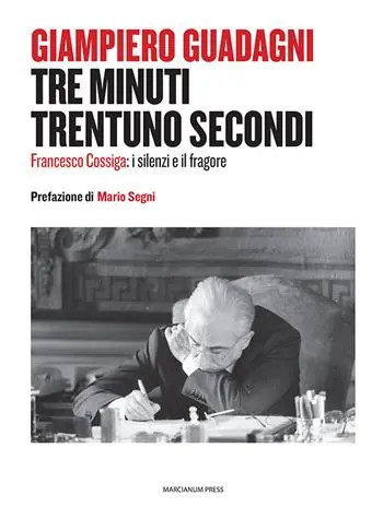 Must-Have Tre minuti trentuno secondi. Francesco Cossiga il silenzio e il fragore