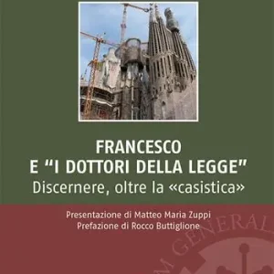 Più Venduto Francesco e i «dottori della legge». Discernere, oltre la «casistica»