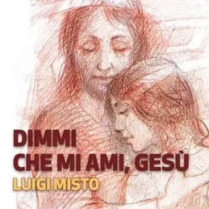 Dimmi che mi ami, Gesù Solo Oggi