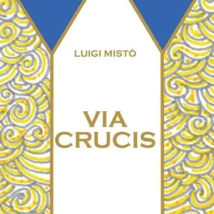 Esclusivo Via Crucis. Ediz. illustrata
