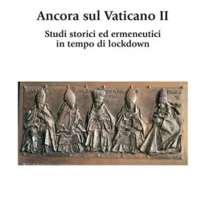 Ancora sul Vaticano II. Studi storici ed ermeneutici in tempo di lockdown Promozione Esclusiva
