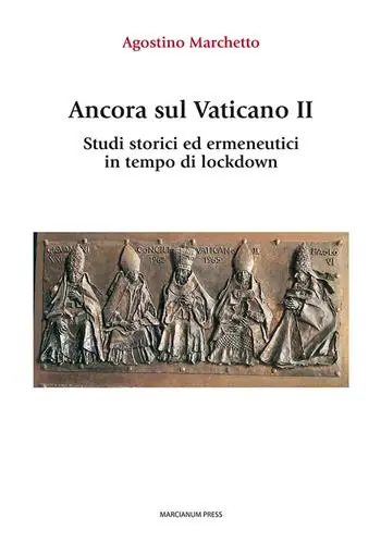 Ancora sul Vaticano II. Studi storici ed ermeneutici in tempo di lockdown Promozione Esclusiva