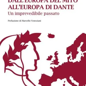 Economico Dall‘Europa del mito all‘Europa di Dante. Un imprevedibile passato