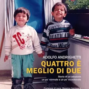 Quattro è meglio di due. Storia di un‘adozione un po‘ normale e un po‘ eccezionale Pagamento Sicuro