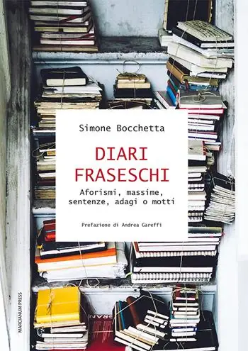 Prezzo Conveniente Diari fraseschi. Aforismi, massime, sentenze, adagi o motti