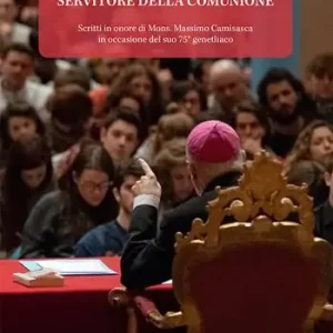 Popolare Dilexit Ecclesiam. Servitore della comunione. Scritti in onore di Mons. Massimo Camisasca in occasione del suo 75° genetliaco
