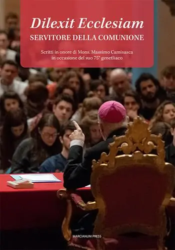 Popolare Dilexit Ecclesiam. Servitore della comunione. Scritti in onore di Mons. Massimo Camisasca in occasione del suo 75° genetliaco