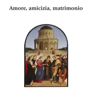 Amore, amicizia, matrimonio Super Prezzo