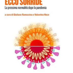 Sconto Ecco il sol che ritorna, ecco sorride. La prossima normalità dopo la pandemia