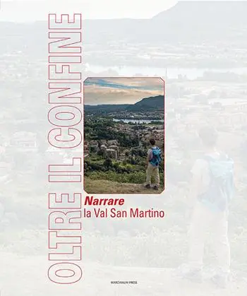 Oltre il confine. Narrare la Val San Martino Esclusivo