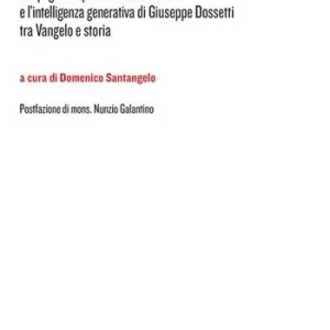 Quale migliore politica? L‘impegno responsabile dei cristiani e l‘intelligenza generativa di Giuseppe Dossetti tra Vangelo e storia Offerta Del Giorno