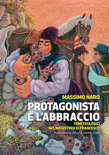 Non Perdere Protagonista è l‘abbraccio. Temi teologici nel magistero di Francesco