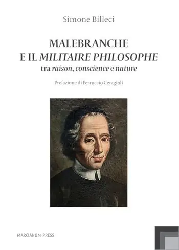 Malebranche e il Militaire Philosophe. Tra raison, conscience e nature Offerta Limitata