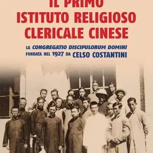 Miglior Prezzo Il primo istituto religioso clericale cinese. La «Congregatio Discipulorum Domini» fondata nel 1927 da Celso Costantini