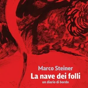 Non Perdere La nave dei folli. Un diario di bordo