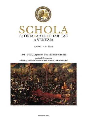 Schola. Storia. Arte. Charitas a Venezia (2022). Vol. 2 1571-2021. Lepanto. Una vittoria europea. Atti del Convegno (Venezia, Scuola Grande di San Marco, 7 ottobre 2021) Professionale
