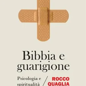 Ultima Occasione Bibbia e guarigione. Psicologia e spiritualità