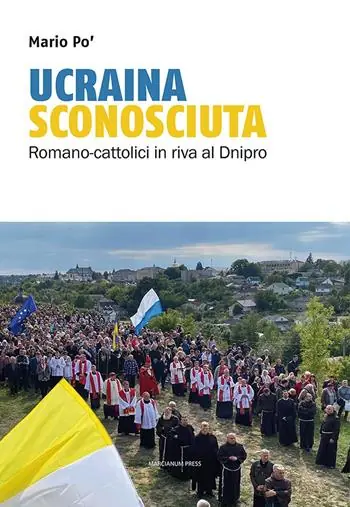 Ucraina sconosciuta. Romano-cattolici sulle rive del Dnipro Solo Oggi