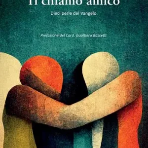 Ti chiamo amico. Dieci perle del Vangelo Prezzo Scontato