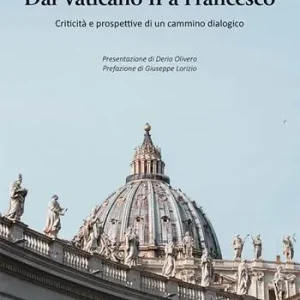 Miglior Prezzo Dal Vaticano II a Francesco. Criticità e prospettive di un cammino dialogico