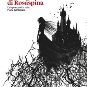 Il risveglio di Rosaspina. Una prospettiva sulle Fiabe dei Grimm Saldi