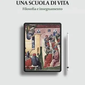 Una scuola di vita. Filosofia e insegnamento Compra Online