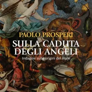 Sulla caduta degli angeli. Indagine sulle origini del male Quantità Limitata