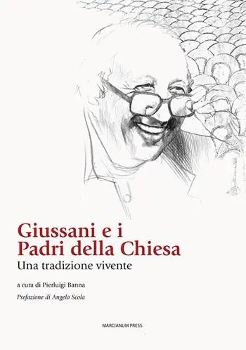Giussani e i padri della chiesa. Una tradizione vivente Ultime Pezzi