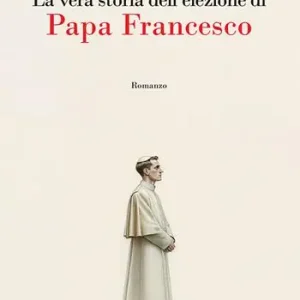 La vera storia dell‘elezione di papa Francesco Esclusivo